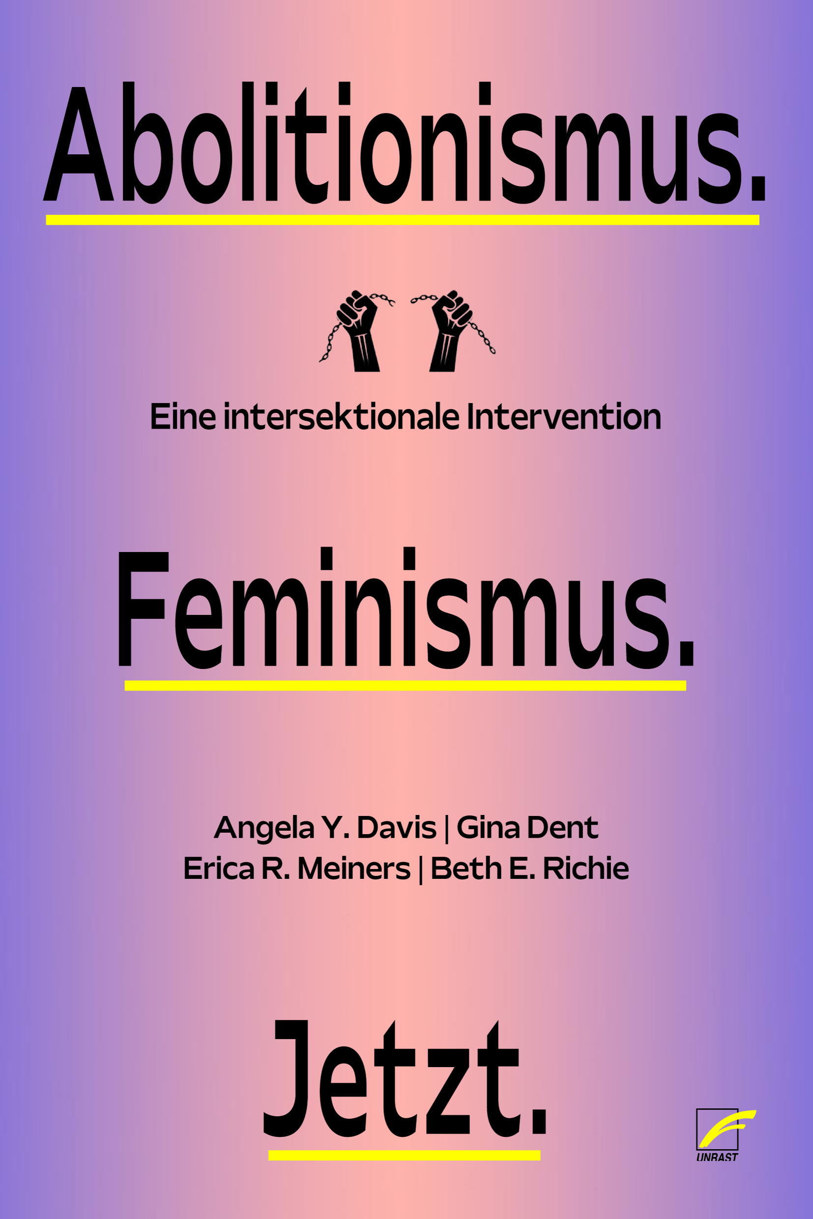 Abolitionismus. Feminismus. Jetzt. – UNRAST VERLAG